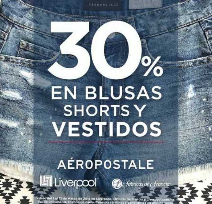 Liverpool y Fábricas de Francia - 30% de descuento en Blusas, shorts y  vestidos de la marca Aéropostale... - LiquidaZona