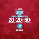 Sears – Gran Venta de Aguinaldo  7 y 8 de diciembre de 2018 / Hasta 50% de descuento directo + 10% adicional y más…