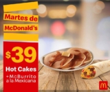 McDonald’s – Martes de McDonald’s –  Hot Cakes + Mc Burrito a la mexicana a $39 usando cupón este 9 de abril de 2019…