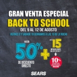 Sears – Gran Venta Especial Back to School 2019 / Hasta 50% de descuento + 10% adicional + Hasta 15MSI del 9 al 12 de agosto…