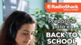 RadioShack – Folleto al 31 de agosto de 2022 / Prepárate para el Back to School…